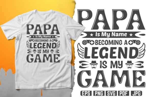A Legend is My Game Svg T-Shirt Design