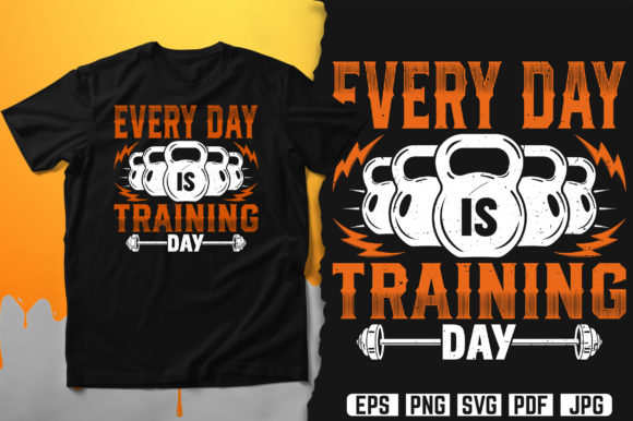 Every Day Is Training Day: The Ultimate Gym T-Shirt for Fitness Enthusiasts
