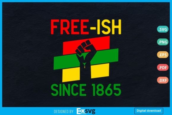 Free-ish Since 1865 Juneteenth Emancipat