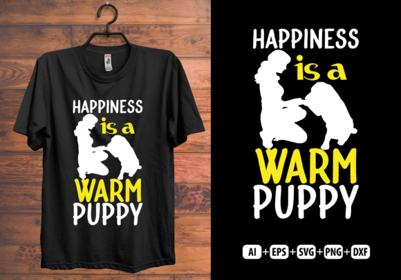 Happiness is a Warm Puppy T-Shirt Design