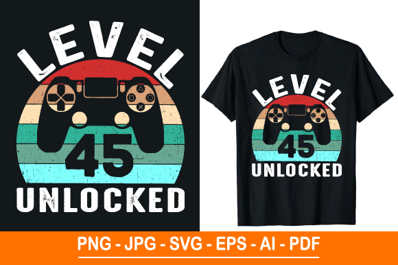 Level 45 Unlocked T-Shirt Design: A Versatile Digital Graphic for Creators and Entrepreneurs