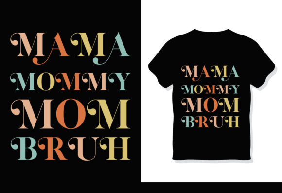 Mama Mommy Mom Mother’s Day T-Shirt: A Creative Resource for DIY Enthusiasts