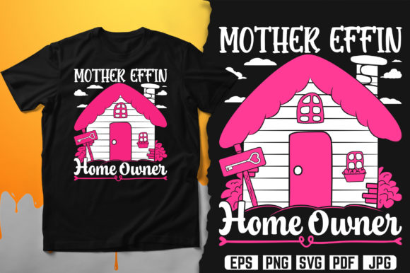 Mother Effing Homeowner T-Shirt Design