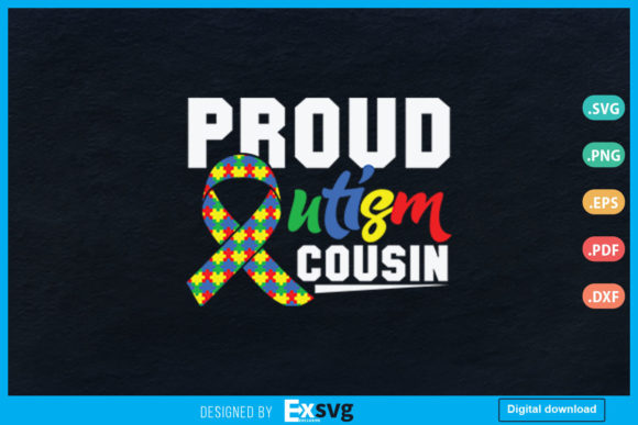 Proud Autism Cousin Autistic Svg Designs