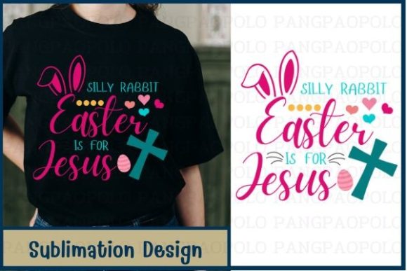 Silly Rabbit Easter Jesus Sublimation: A Unique Digital Design for Custom Projects