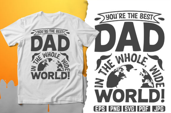 You’re the Best Dad Svg T-Shirt Design